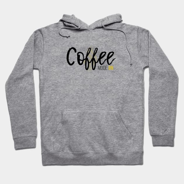 Coffee mode ON Hoodie by guicsilva@gmail.com